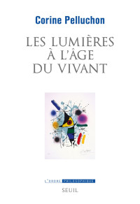 Corine Pelluchon — Les lumières à l’âge du vivant