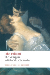 John Polidori — The Vampyre and Other Tales of the Macabre