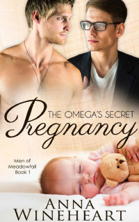 Anna Wineheart — The Omega's Secret Pregnancy (Men of Meadowfall Book 1)
