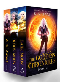 KB Anne — The Goddess Chronicles Books 1-3: An Urban Fantasy Boxed Set (The Goddess Chronicles Boxsets)