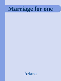 Ariana — Marriage for one