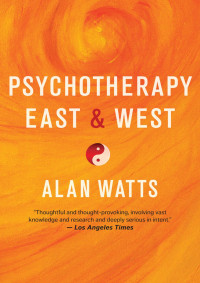 F3thinker ! — Alan Watts - Psychotherapy East & West