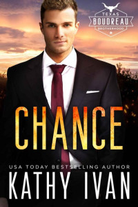 Kathy Ivan [Ivan, Kathy] — Chance (Texas Boudreau Brotherhood #8)