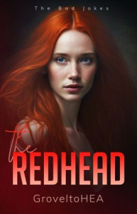 GroveltoHEA — The Bad Jokes #1: The Redhead