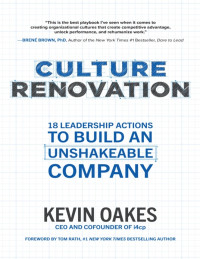 Kevin Oakes — Culture Renovation: 18 Leadership Actions to Build an Unshakeable Company