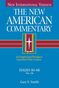 Gary V. Smith [Smith, Gary V.] — The New American Commentary - Isaiah 40-66