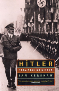 Ian Kershaw — Hitler: 1936-1945 Nemesis