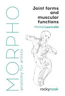 Michel Lauricella — Morpho: Joint Forms and Muscular Functions: Anatomy for Artists