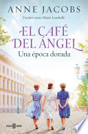 Anne Jacobs — El Café del Ángel. Una época dorada (Café del Ángel 5)
