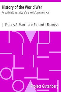 Jr. Francis A. March & Richard J. Beamish — History of the World War