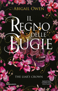 Abigail Owen — Il regno delle bugie. The Liar's Crown (Italian Edition)