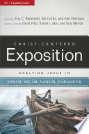 Eric Redmond, William Curtis, Ken Fentress — Exalting Jesus in Jonah, Micah, Nahum, Habakkuk