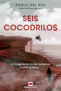 Pablo Del Río — Seis cocodrilos