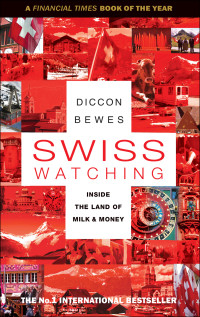 Diccon Bewes — Swiss Watching
