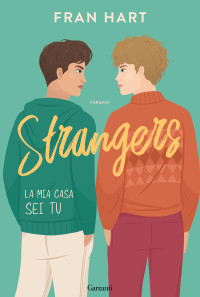 Fran Hart — Strangers. La mia casa sei tu