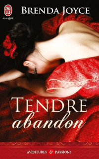 Brenda Joyce [Joyce, Brenda] — Tendre Abandon