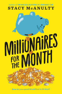 Stacy McAnulty [McAnulty, Stacy] — Millionaires for the Month