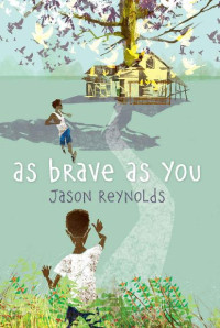 Jason Reynolds [Reynolds, Jason] — As Brave As You