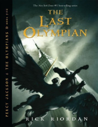 Rick Riordan — The Last Olympian (Percy Jackson and the Olympians, Book 5).