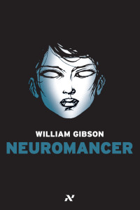 William Gibson — Sprawl #1: Neuromancer