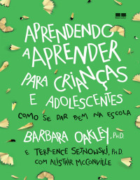 Barbara Oakley — Aprendendo a aprender para crianças e adolescentes