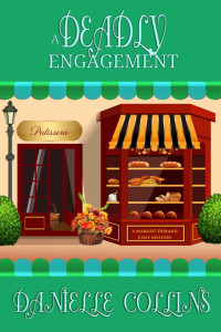 Danielle Collins — A Deadly Engagement (Margot Durand Cozy Mystery 9)