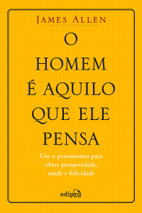 James Allen — O homem é aquilo que ele pensa