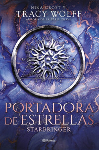 TRACY WOLFF Y NINA CROFT — PORTADORA DE ESTRELLAS