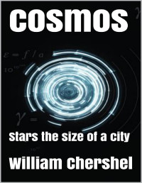 Chershel, William — Cosmos: Stars the size of a city