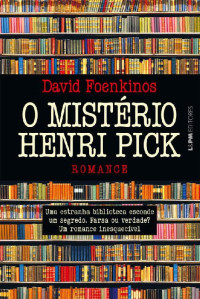 David Foenkinos — O Mistério Henri Pick