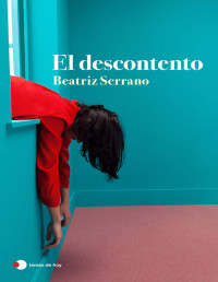 Beatriz Serrano — El descontento