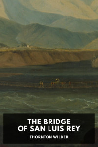 Thornton Wilder — The Bridge of San Luis Rey