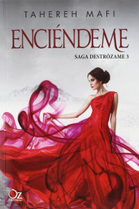 Tahereh Mafi — Enciéndeme