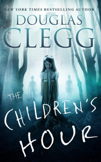 Clegg, Douglas — The Children's Hour