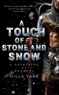 Milla Vane — A Touch of Stone and Snow - A Gathering of Dragons, Book 2