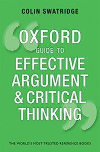 Colin Swatridge — Oxford Guide to Effective Argument and Critical Thinking