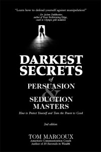 Tom Marcoux — Darkest Secrets of Persuasion and Seduction Masters: How to Protect Yourself and Turn the Power to Good (Darkest Secrets by Tom Marcoux)