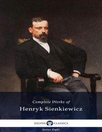 Henryk Sienkiewicz — Complete Works of Henryk Sienkiewicz