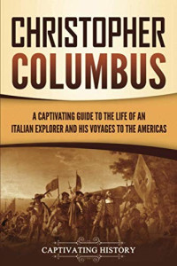Captivating History [History, Captivating] — Christopher Columbus