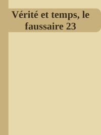 Inconnu(e) — Vérité et temps, le faussaire 23