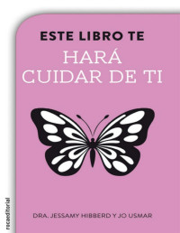 Jesammy Hibberd & Jo Usmar — Este libro te hará cuidar de ti