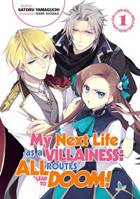 Satoru Yamaguchi — My Next Life as a Villainess: All Routes Lead to Doom! Volume 1