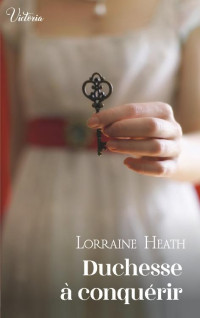 Lorraine Heath — Les Vauriens de St James, Tome 5 : Duchesse à conquérir