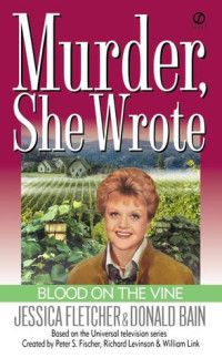 Jessica Fletcher, Donald Bain — Blood on the Vine (Murder, She Wrote 15)