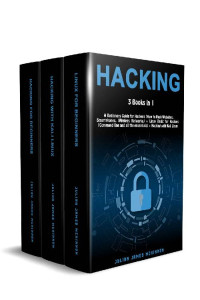 Hacking: 3 Books in 1: A Beginners Guide for Hackers (How to Hack ...