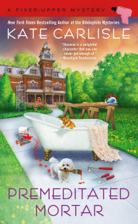 Kate Carlisle  — Premeditated Mortar (Fixer-Upper Mystery 8)