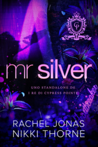 Rachel Jonas, Nikki Thorne — Mr. Silver: Uno standalone di I re di Cypress Pointe