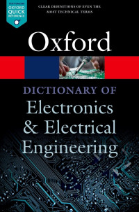 Andrew Butterfield, John Szymanski — A Dictionary of Electronics and Electrical Engineering