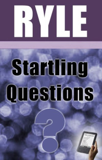 J. C. Ryle — Startling Questions