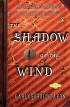 Carlos Ruiz Zafon [Zafon, Carlos Ruiz] — The Shadow of the Wind
